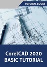 CorelCAD 2020 Basics Tutorial - Tutorial Books - 9788194613732