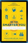 Be the Smarter You: Your App Store for Success & Happiness - Rasikraman Das - 9788194752073