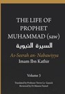 The Life of the Prophet Muhammad (saw) - Volume 3 - As Seerah An Nabawiyya - &#1575;&#1604;&#1587;&#1610;&#1585;&#1577; &#1575;&#1604;&#1606;&#1576;&# - Imam Ibn Kathir - 9788194865827