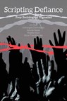 Scripting Defiance – Four Sociological Vignettes - Ari Sitas ; Sumangala Damodaran ; Amrita Pande ; Wiebke Keim - 9788195055913
