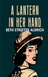 A LANTERN IN HER HAND - Bess Streeter Aldrich - 9788195966592