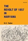 The Revolt of 1857 in Haryana - K.C. Yadav - 9788196054656