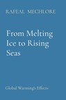 From Melting Ice to Rising Seas - Rafeal Mechlore - 9788196724221