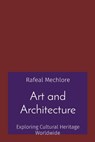 Art and Architecture - Rafeal Mechlore - 9788196724399