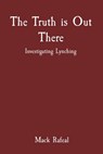 The Truth is Out There: Investigating Lynching - Mack Rafeal - 9788196811334