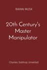 20th Century's Master Manipulator - Rayan Musk - 9788196820879