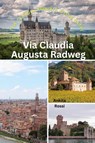 Via Claudia Augusta Radweg (Via Claudia Augusta Cycle Path) - Ankita Rossi - 9788196830625