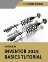 Autodesk Inventor 2025 Basics Tutorial (COLORED) - Tutorial Books - 9788197342981