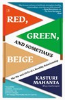 Red, Green, and Sometimes Beige - Kasturi Mahanta - 9788197892035