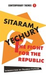 The Fight for the Republic - Sitaram Yechury - 9788197938382