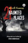 World Famous 21 Haunted Places - Vivek Kumar Bajaj - 9788198418043