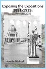 Exposing the Expositions 1851-1915- Revised 2021 - Howdie Mickoski - 9788269126624