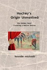 Hockey's Origin Unmasked - Howdie Mickoski - 9788269126655