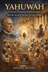 YAHUWAH A Novel of Sigmund Mowinckel and the Search for the Divine Name - Antony Hylton - 9788269405125