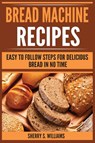 Bread Machine Recipes - Sherry S Williams - 9788293791034