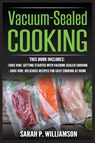 Vacuum-Sealed Cooking - Sarah P Williamson - 9788293791744