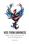 Rise from Darkness: How to Overcome Depression through Cognitive Behavioral Therapy and Positive Psychology: Paths Out of Depression Towar - Kristian Hall - 9788299988735