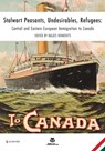 Stalwart Peasants, Undesirables, Refugees: Central and Eastern European Immigration to Canada - No Contributor - 9788367405461