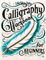 Calligraphy Workbook for Beginners - Life Daily Style - 9788367484114