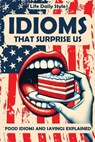 Idioms That Surprise Us - Life Daily Style - 9788368391046