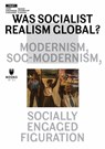 Was Socialist Realism Global? - Magda Lipska ; Piotr Slodkowski - 9788393381838
