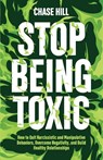 Stop Being Toxic - Chase Hill - 9788397184329