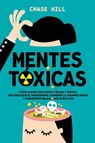 Mentes tóxicas - Chase Hill - 9788397184398