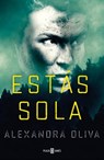 Estás sola/ The Last One - OLIVA,  Alexandra - 9788401017209
