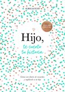 Hijo, Te Cuento Tu Historia / Son, Let Me Tell You Your Story - Elma Van Vliet - 9788401030048