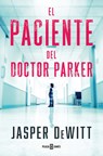 El Paciente del Doctor Parker / The Patient - Jasper DeWitt - 9788401033131