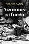 Venimos del Fuego / We Come from Fire - Sergio Bang - 9788401034718