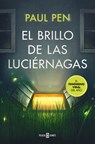 El Brillo de Las Luciérnagas / The Light of the Fireflies - Paul Pen - 9788401037177