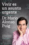 Vivir Es Un Asunto Urgente (Edición Especial) / Living Is an Urgent Matter (Special Edition) - Mario Alonso Puig - 9788403519985
