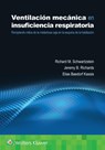 Ventilacion mecanica en insuficiencia respiratoria - Richard M. Schwartzstein - 9788410022096