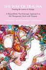 The way of trauma. Trusting the course of change - Tatiana Neves ; Barbora Janeckova ; Yvonna Lucká - 9788410173156