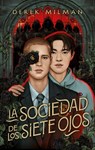 Sociedad de Los Siete Ojos, La - Derek Milman - 9788410239036