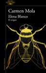 Elena Blanco. El Origen / Elena Blanco. the Beginning - Carmen Mola - 9788410299672