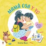 Mamá Osa Y Yo ¡Un Abrazo de Mamá Lo Es Todo! / My Mama Bear and Me - Sophie Beer - 9788410318250