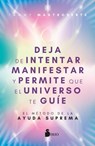 Deja de Intentar Manifestar Y Permite Que El Universo Te Guíe - Tammy Matroberte - 9788410335004