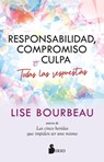 Responsabilidad, Compromiso Y Culpa - Lise Bourbeau - 9788410335110