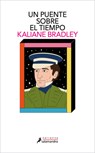 Un Puente Sobre El Tiempo / The Ministry of Time - Kaliane Bradley - 9788410340442