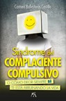 Sindrome del Complaciente Compulsivo - Carmen Ballesteros Castillo - 9788410354333