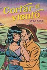 Cortar El Viento (a Rebel Blue Ranch Novel #2) - Lyla Sage - 9788410391062