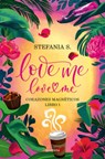 Love Me, Love Me. Corazones Magnéticos / Love Me, Love Me. Magnetic Hearts - Stefania S. - 9788410396036