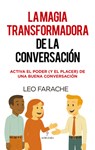 Magia Transformadora de la Conversación, La - Leo Farache King - 9788410528291
