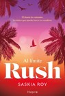 Al límite. Rush - Saskia Roy - 9788410641471