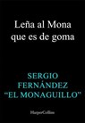 Leña al Mona que es de goma - El Monaguillo - 9788410642188
