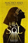 La Hija del Sol - Nacho Ares - 9788410642270
