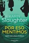 Por eso mentimos - Karin Slaughter - 9788410643093