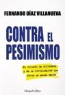 Contra el pesimismo - Fernando Díaz Villanueva - 9788410643895